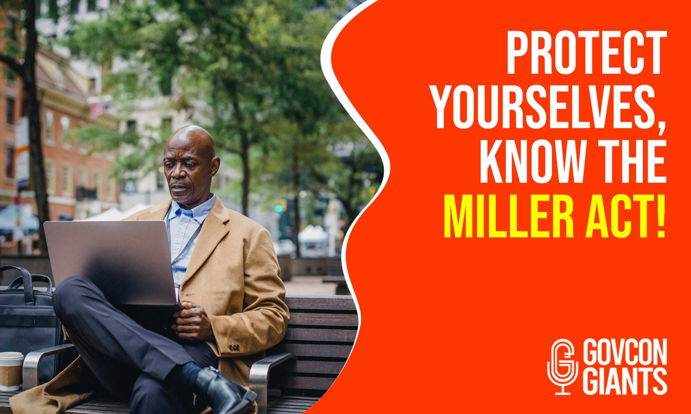 Protect Yourselves, Know the Miller Act!