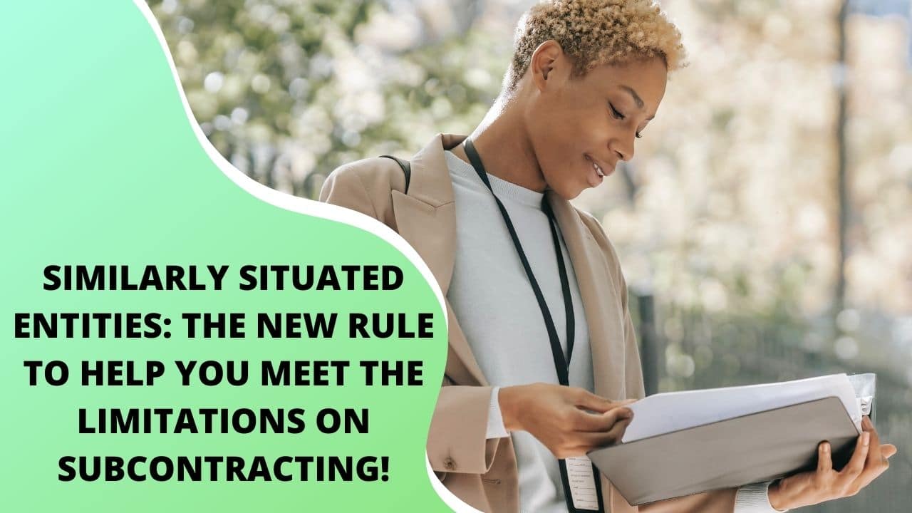 Similarly Situated Entities: The New Rule to Help You Meet the Limitations on Subcontracting!