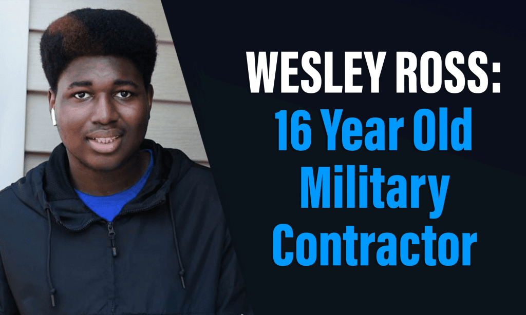 Wesley Ross: 16 Year Old Military Contractor