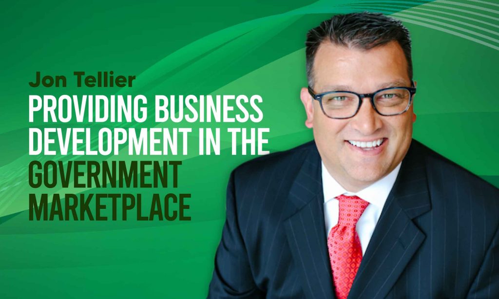 Jon Tellier: Providing Business Development in the Government Marketplace