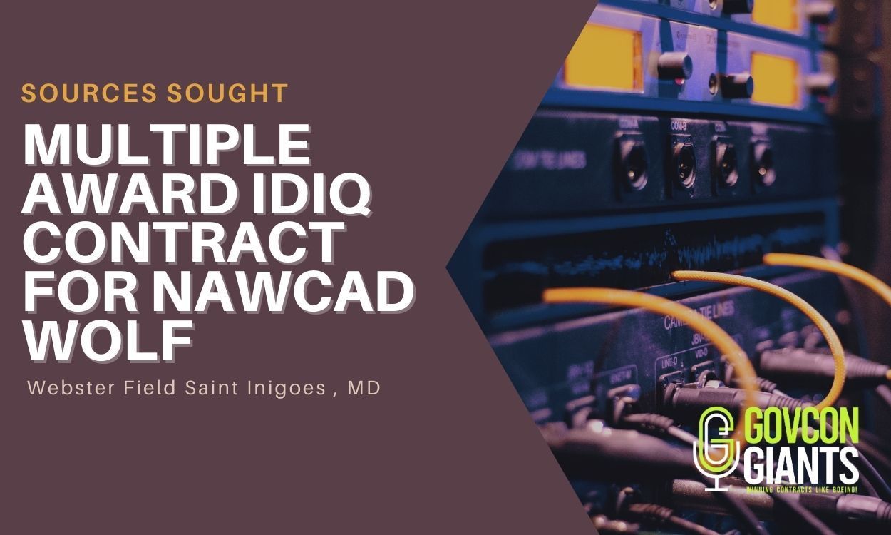 RFP For A Multiple Award IDIQ Contract for NAWCAD WOLF – Engineering Products and Technical Services