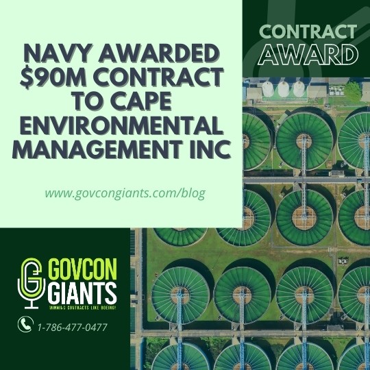NAVY Awarded $90M Contract To CAPE Environmental Management Inc