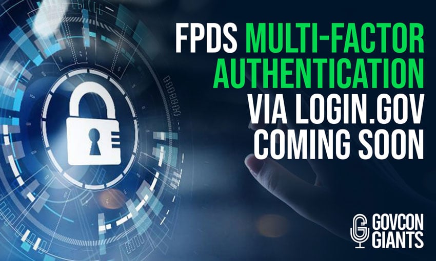 FPDS Multi-Factor Authentication via Login.gov Coming Soon