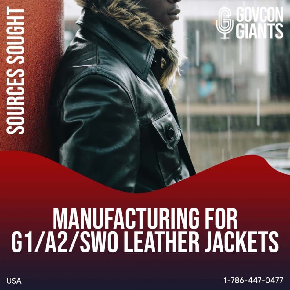 Sources Sought: Manufacturing For G1/A2/SWO Leather Jackets