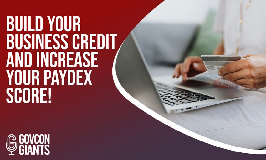 Build Your Business Credit and Increase Your Paydex Score!