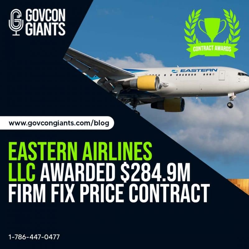 Eastern Airlines LLC Awarded $284.9M Firm Fix Price Contract