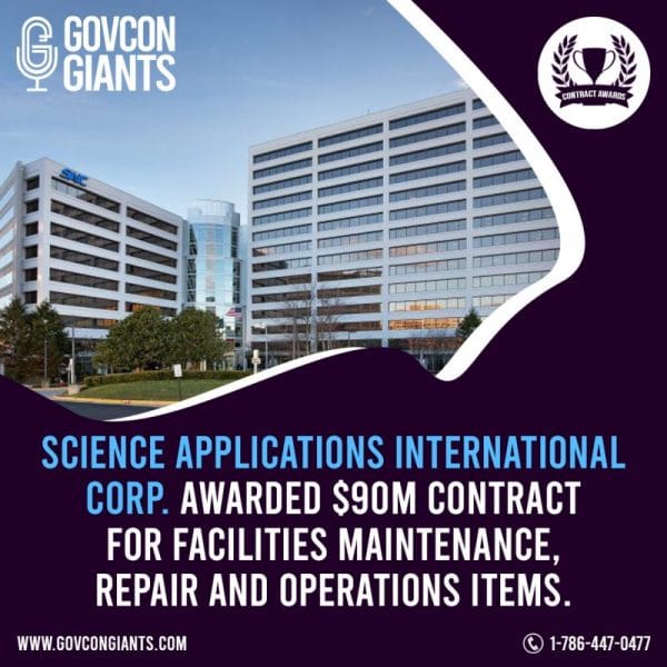 Science Applications International Corp. awarded $90M contract for facilities maintenance, repair and operations items.