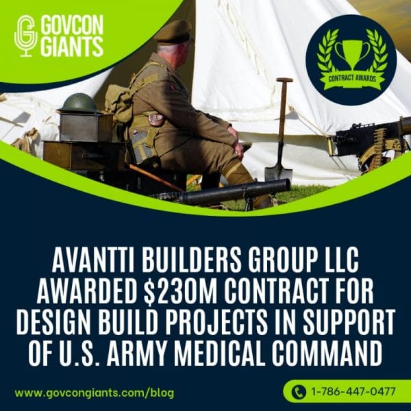 Avantti Builders Group LLC awarded $230M contract for design build projects in support of U.S. Army Medical Command