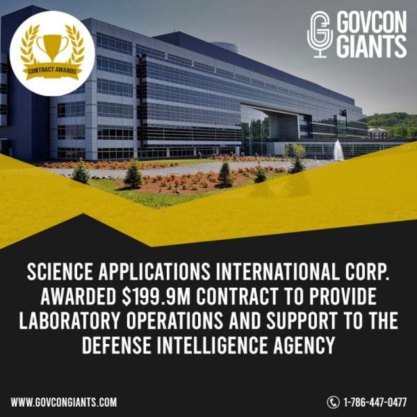 Science Applications International Corp. awarded $199.9M contract to provide laboratory operations and support to the Defense Intelligence Agency