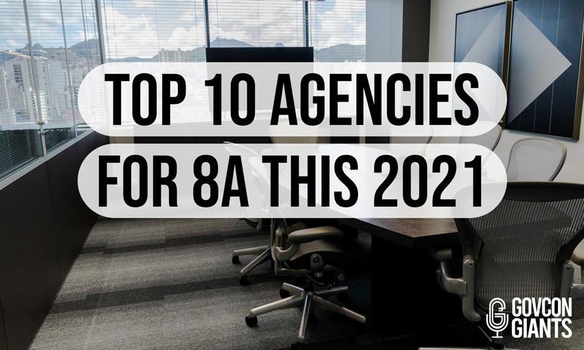 Top 10 Agencies for 8a this 2021