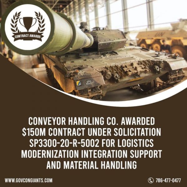 Conveyor Handling Co. awarded $150M contract under solicitation SP3300-20-R-5002 for logistics modernization integration support and material handling