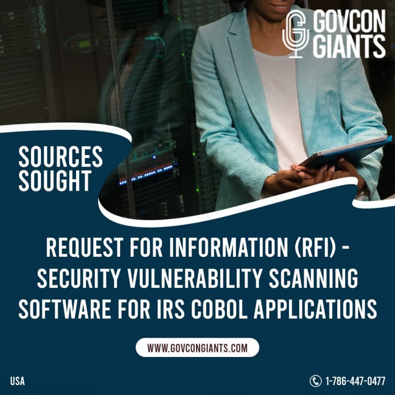 SOURCES SOUGHT: REQUEST FOR INFORMATION (RFI) – Security Vulnerability Scanning Software for IRS COBOL Applications