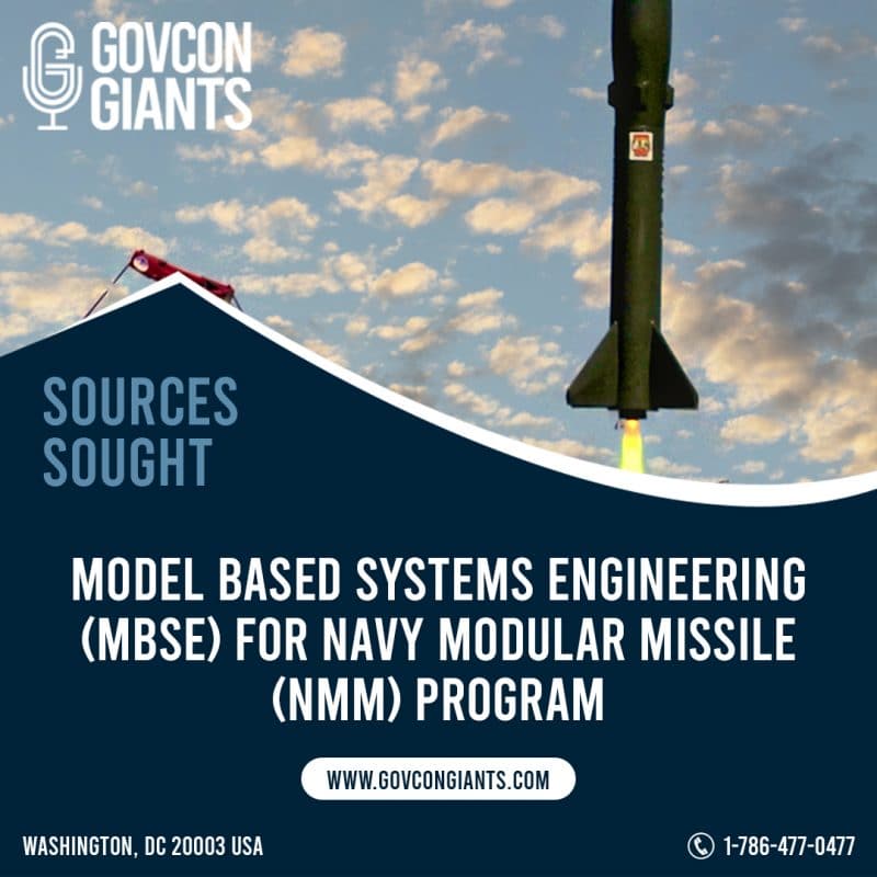 SOURCES SOUGHT: Model Based Systems Engineering (MBSE) for Navy Modular Missile (NMM) Program