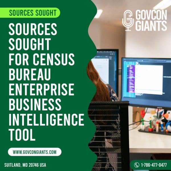 SOURCES SOUGHT:  Sources Sought for Census Bureau Enterprise Business Intelligence Tool