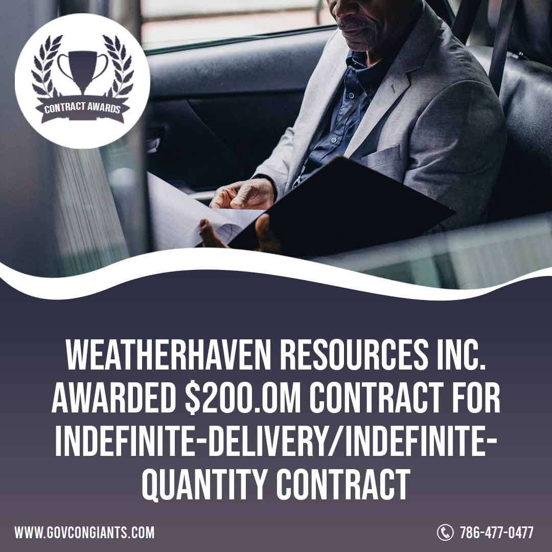 Weatherhaven Resources Inc. Awarded $200.0M Contract For indefinite-delivery/indefinite-quantity contract