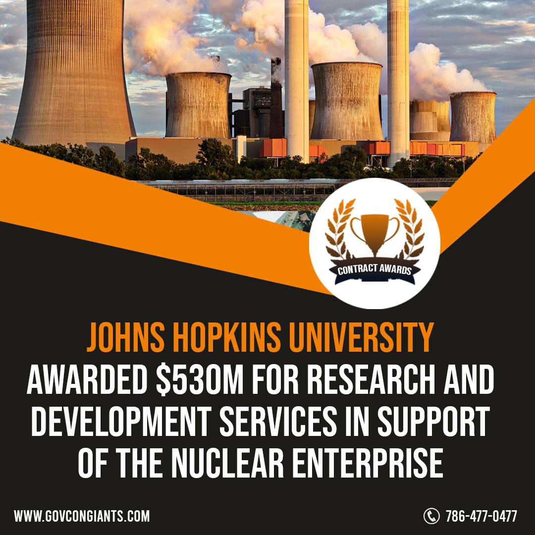 Johns Hopkins University Awarded $530M for research and development services in support of the nuclear enterprise