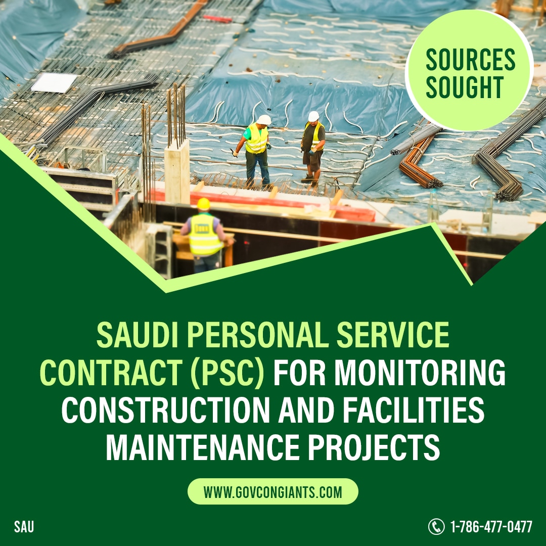 SOURCES SOUGHT: Saudi Personal Service Contract (PSC) for Monitoring Construction and Facilities Maintenance Projects