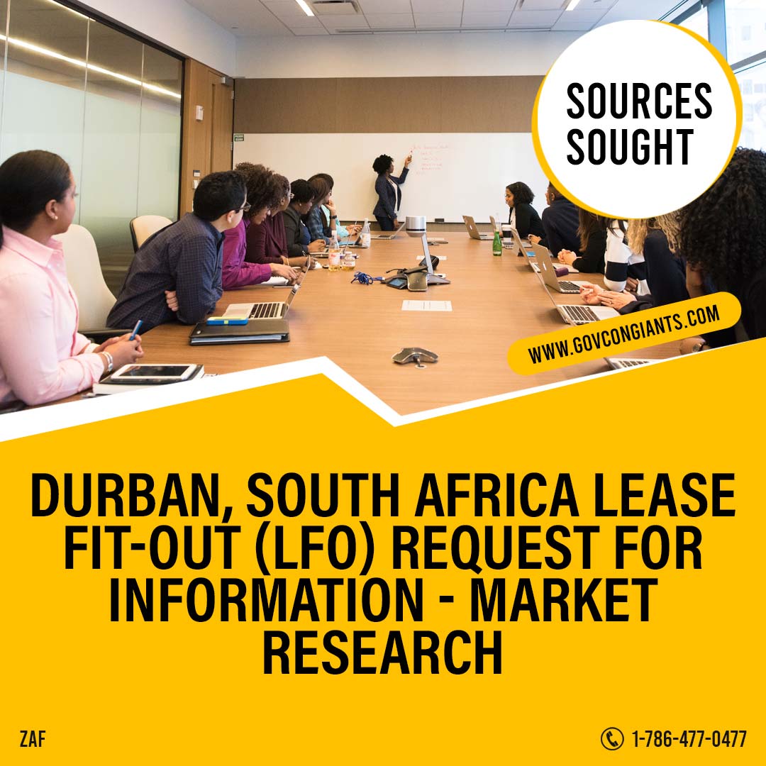 SOURCES SOUGHT: Durban, South Africa Lease Fit-Out (LFO) Request for Information – Market Research