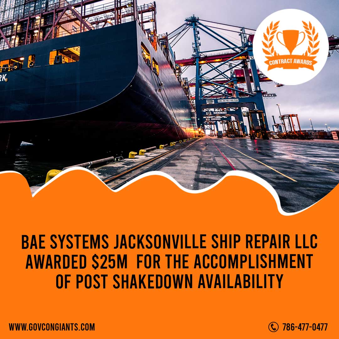 BAE Systems Jacksonville Ship Repair LLC Awarded $25M  for the accomplishment of post shakedown availability