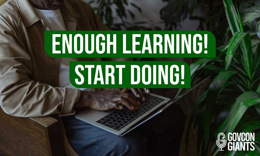 Enough Learning! Start Doing!