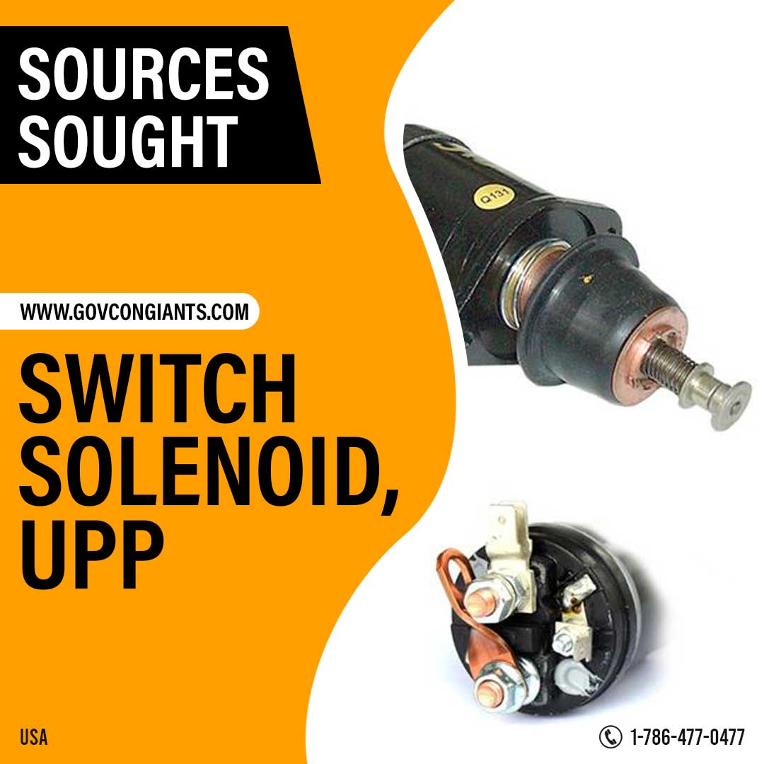 SOURCES SOUGHT: Switch Solenoid, Upp