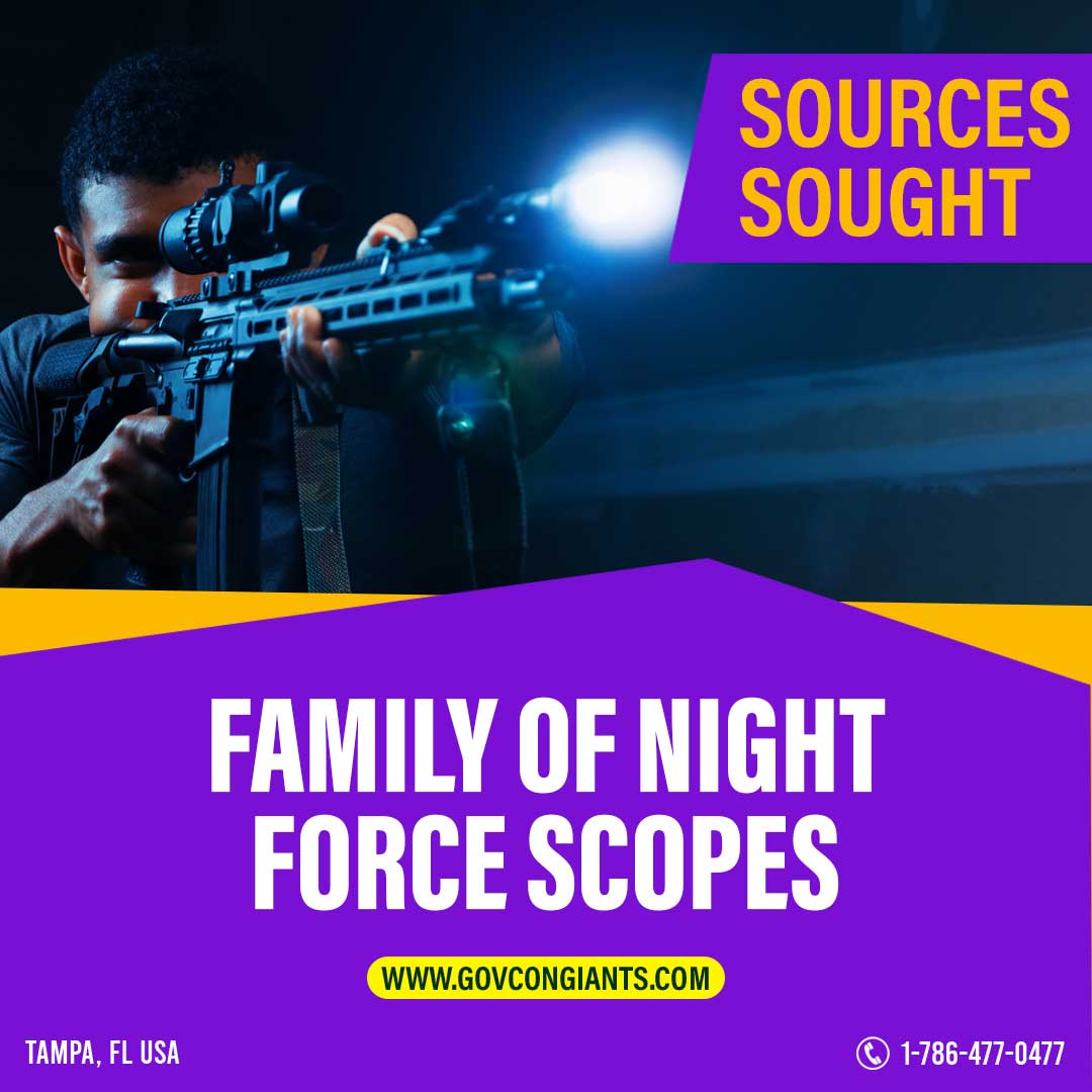 SOURCES SOUGHT: Family of Night Force Scopes