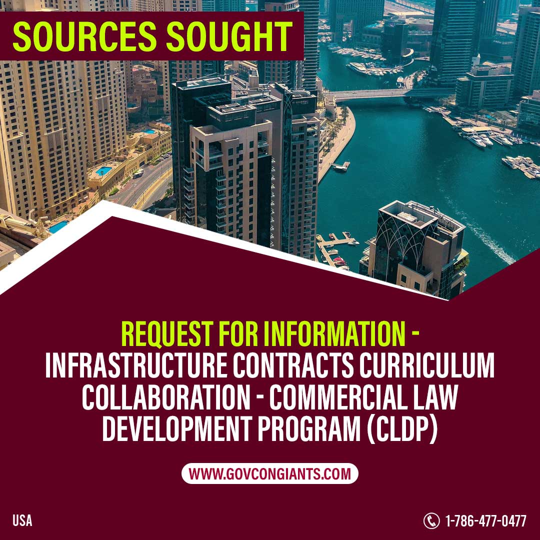 SOURCES SOUGHT:  Request for Information – Infrastructure Contracts Curriculum Collaboration – Commercial Law Development Program (CLDP)