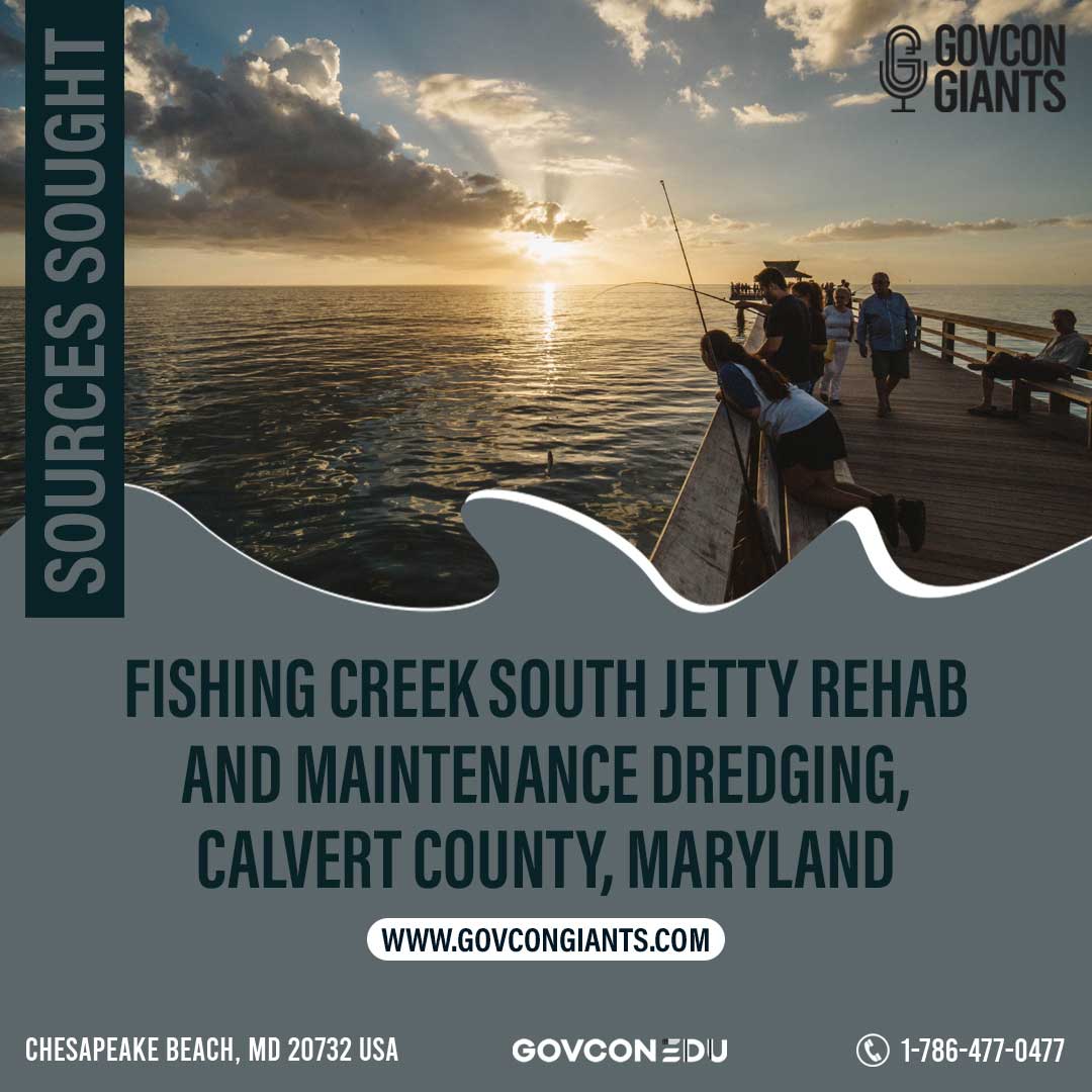 SOURCE SOUGHT: Fishing Creek South Jetty Rehab and Maintenance Dredging, Calvert County, Maryland