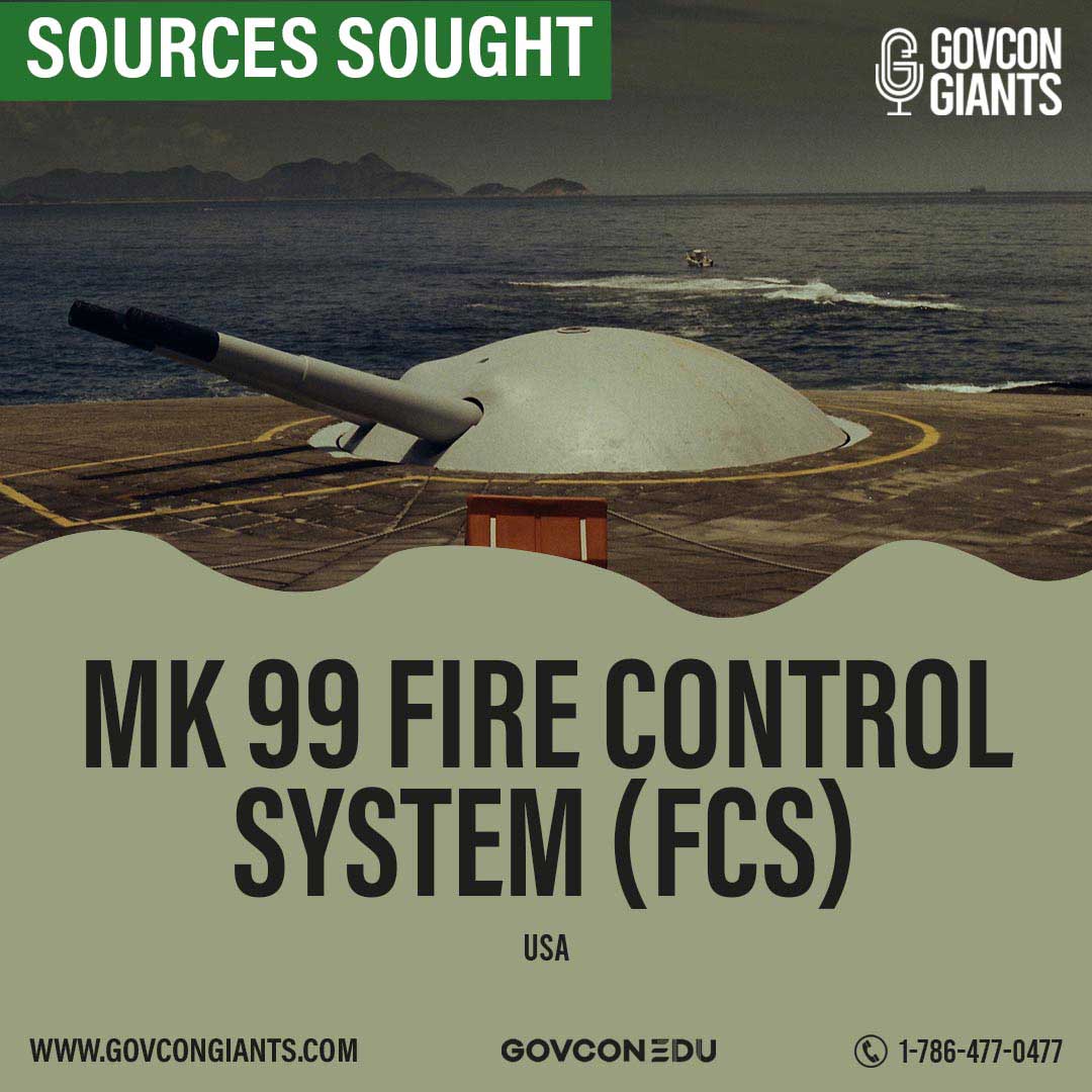 SOURCES SOUGHT: MK 99 Fire Control System (FCS)