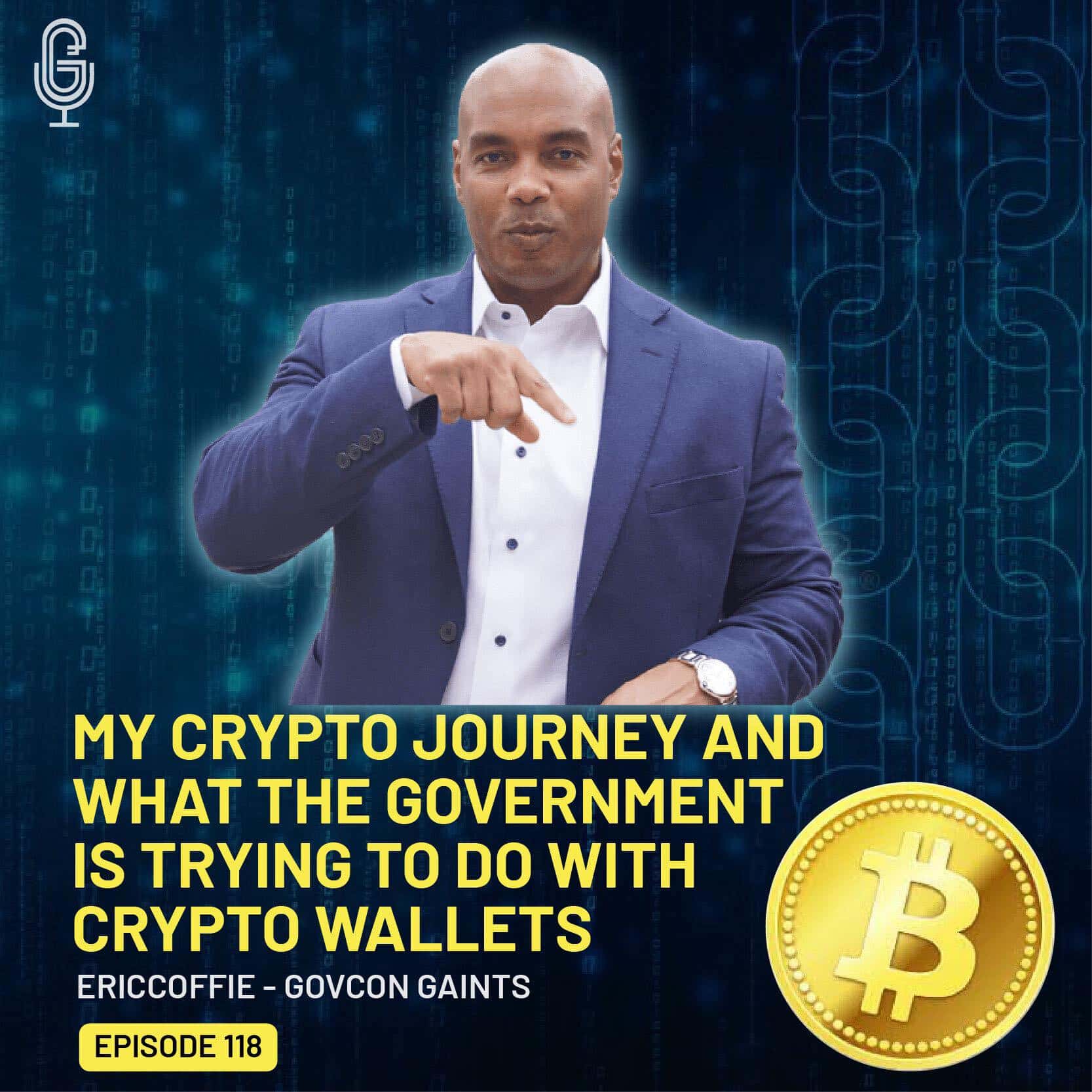 118: Eric Coffie – My crypto journey and what the government is trying to do with crypto wallets