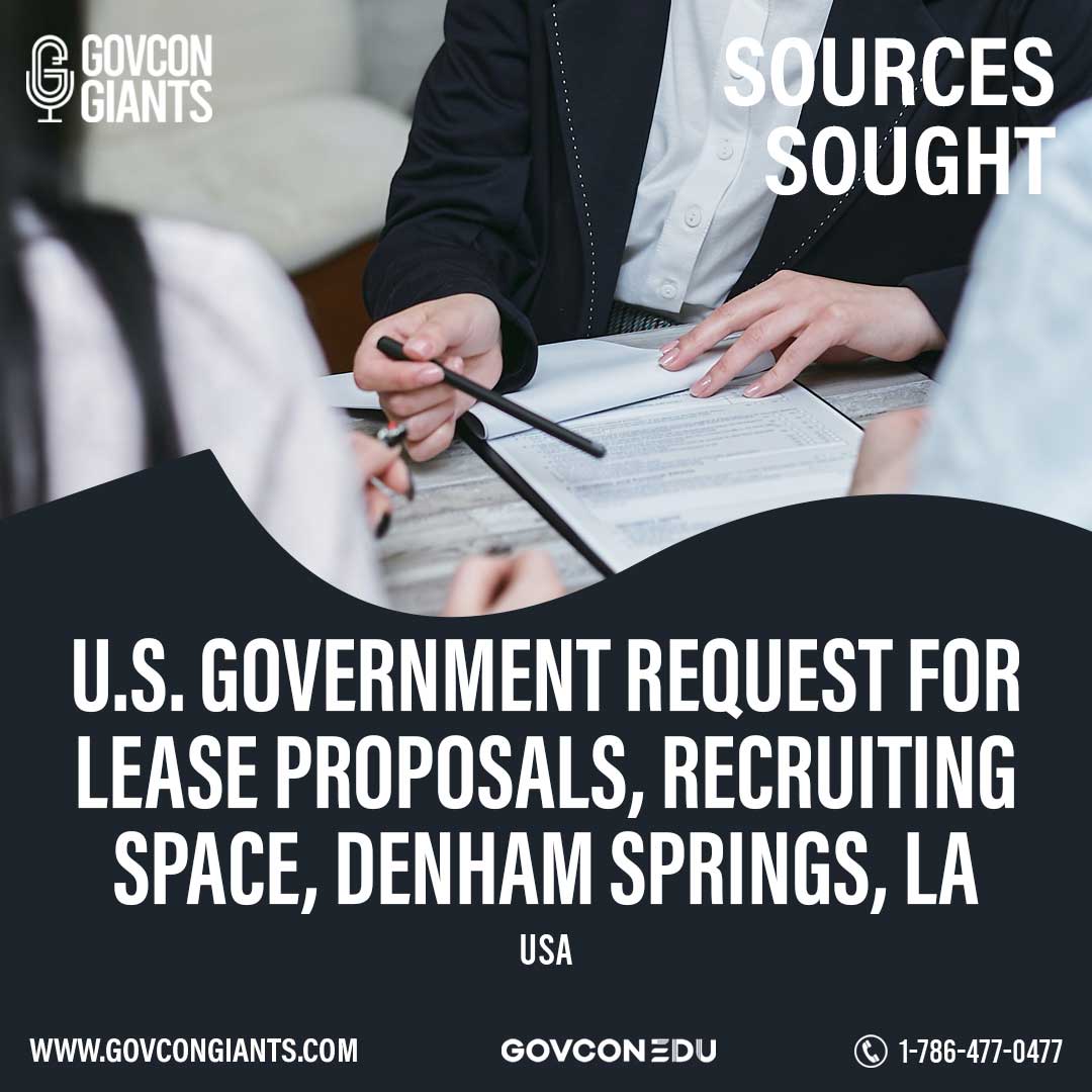 SOURCES SOUGHT: U.S. Government request for lease proposals, recruiting space, Denham Springs, LA