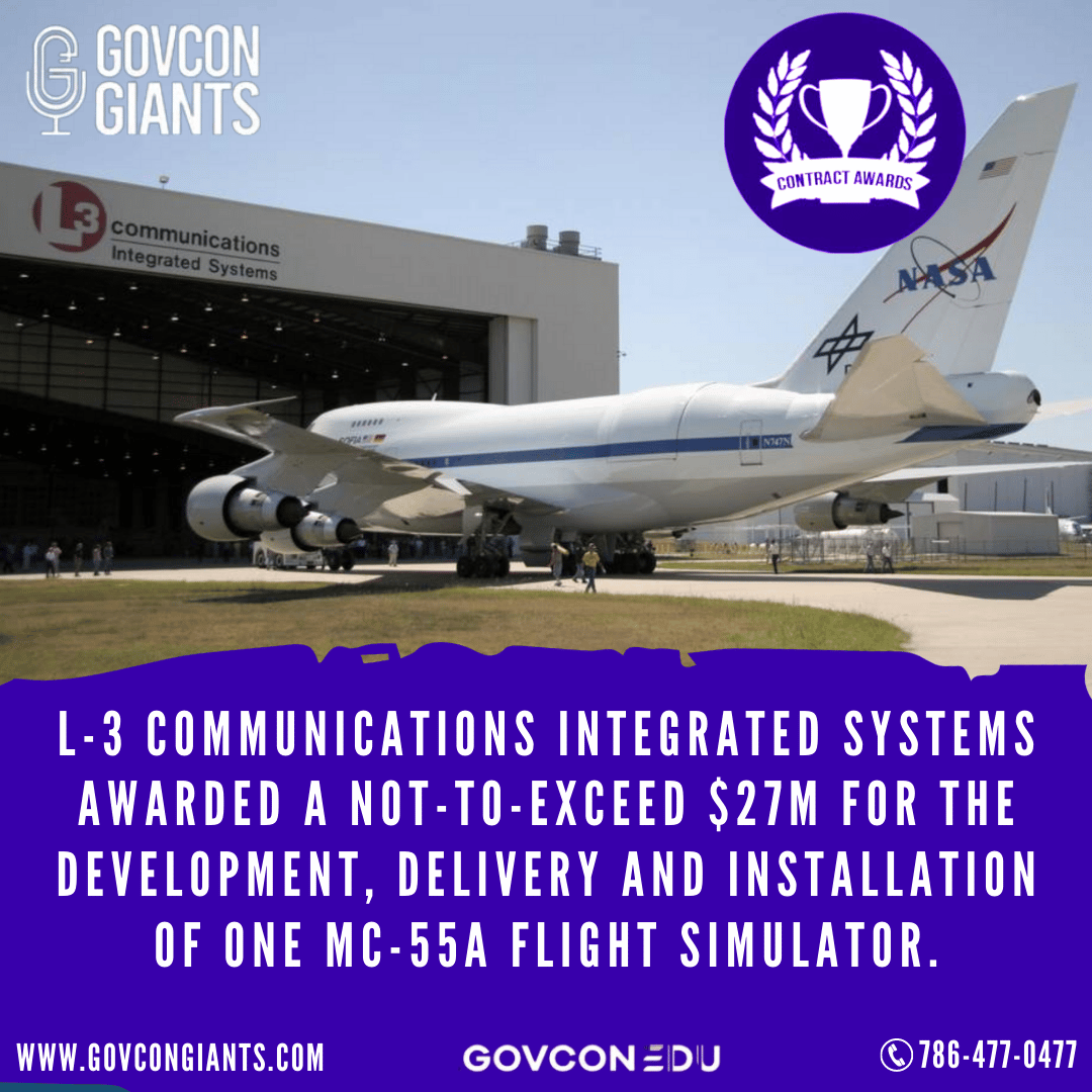 L-3 Communications Integrated Systems awarded a not-to-exceed $27M for the development, delivery and installation of one MC-55A flight simulator.