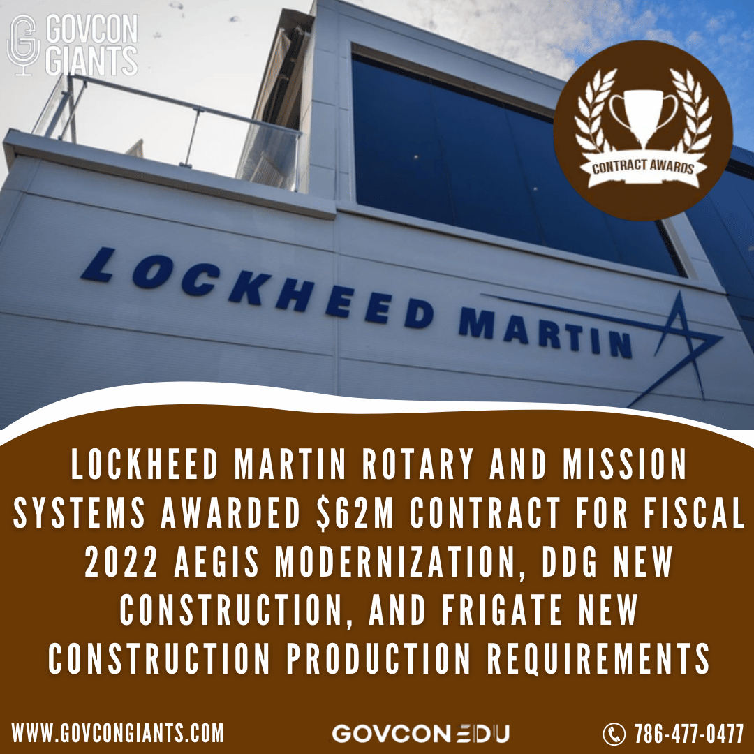 Lockheed Martin Rotary and Mission Systems awarded $62M contract for fiscal 2022 AEGIS modernization, DDG new construction, and Frigate new construction production requirements