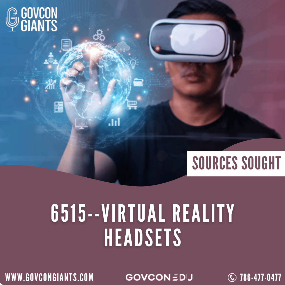 SOURCES SOUGHT: 6515–Virtual Reality Headsets