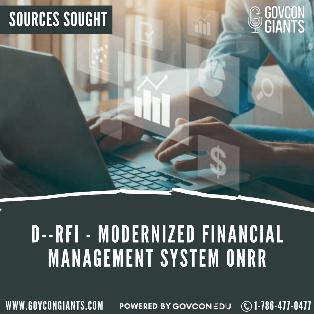 SOURCES SOUGHT: D–RFI – Modernized Financial Management System ONRR