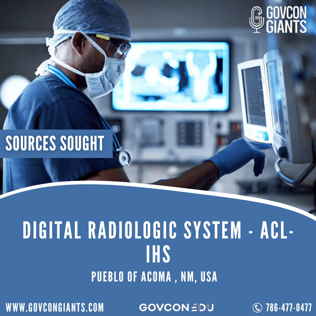 SOURCES SOUGHT: Digital Radiologic System – ACL-IHS