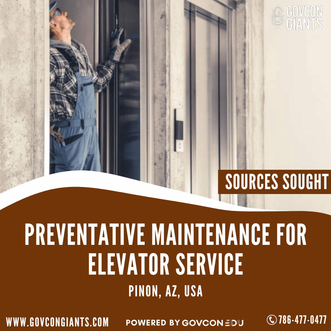 SOURCES SOUGHT: Preventative Maintenance for Elevator Service